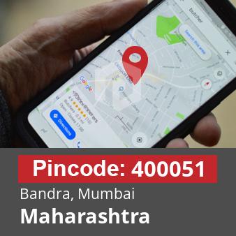 Pincode 400051: Bandra, Mumbai, MAHARASHTRA